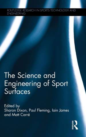 The Science and Engineering of Sport Surfaces de Sharon Dixon