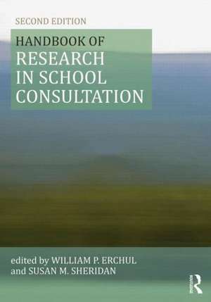 Handbook of Research in School Consultation de William P Erchul