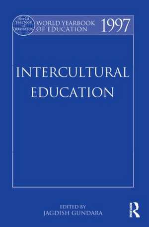 World Yearbook of Education 1997: Intercultural Education de Jagdish Gundara