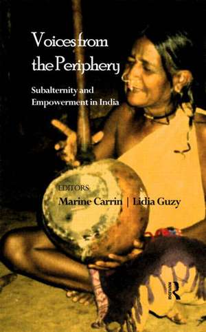 Voices from the Periphery: Subalternity and Empowerment in India de Marine Carrin