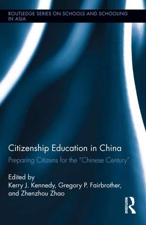 Citizenship Education in China: Preparing Citizens for the "Chinese Century" de Kerry J. Kennedy