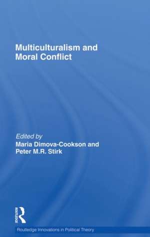 Multiculturalism and Moral Conflict de Maria Dimova-Cookson