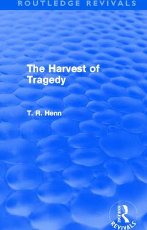 The Harvest of Tragedy (Routledge Revivals) de Thomas Rice Henn