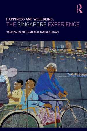 Happiness and Wellbeing: The Singaporean Experience de Siok Kuan Tambyah