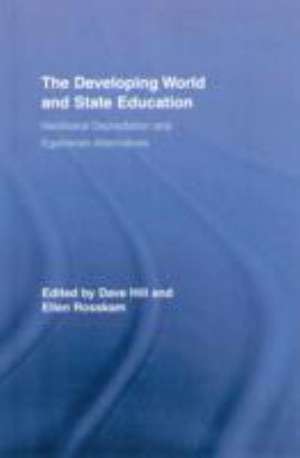 The Developing World and State Education: Neoliberal Depredation and Egalitarian Alternatives de Dave Hill