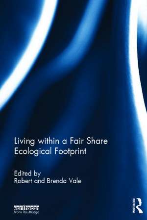 Living within a Fair Share Ecological Footprint de Robert Vale