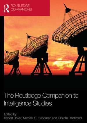 Routledge Companion to Intelligence Studies de Robert Dover