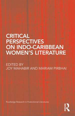 Critical Perspectives on Indo-Caribbean Women’s Literature de Joy Mahabir