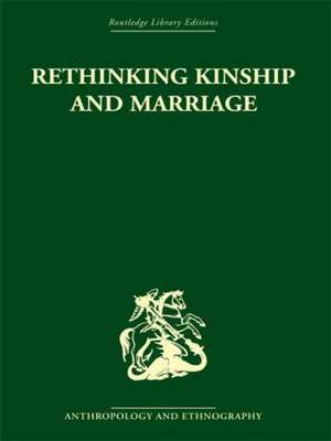 Rethinking Kinship and Marriage de Rodney Needham