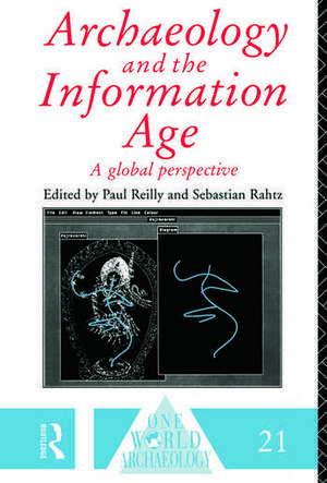 Archaeology and the Information Age de Sebastian Rahtz