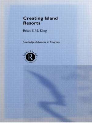 Creating Island Resorts de Brian King