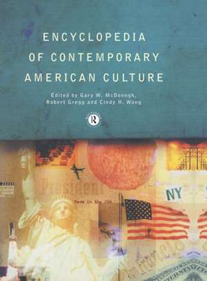 Encyclopedia of Contemporary American Culture de Robert Gregg