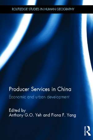 Producer Services in China: Economic and Urban Development de Anthony Yeh