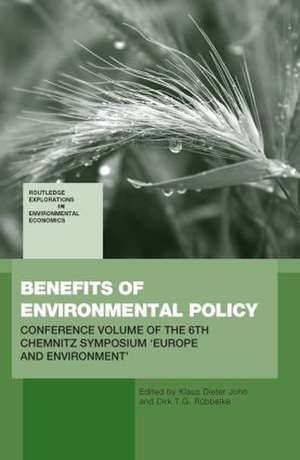 Benefits of Environmental Policy: Conference Volume of the 6th Chemnitz Symposium 'Europe and Environment' de Klaus Dieter John