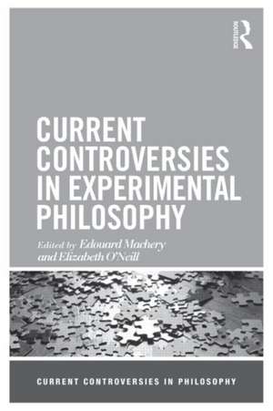 Current Controversies in Experimental Philosophy de Edouard Machery