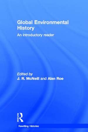 Global Environmental History: An Introductory Reader de John R. McNeill