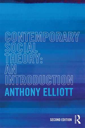 Contemporary Social Theory de Anthony Elliott