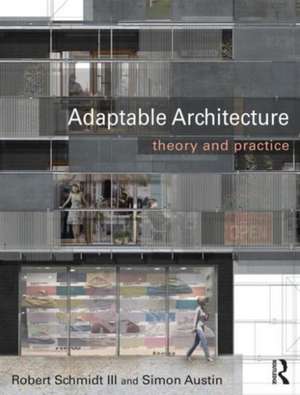 Adaptable Architecture: Theory and practice de Robert Schmidt III