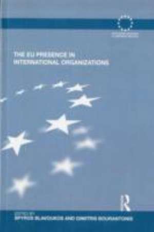 The EU Presence in International Organizations de Spyros Blavoukos