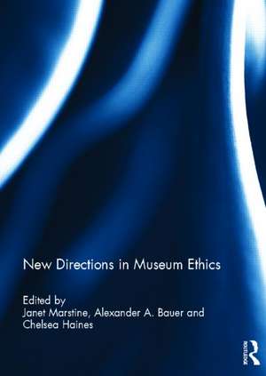 New Directions in Museum Ethics de Janet Marstine