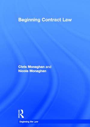 Beginning Contract Law de Nicola Monaghan