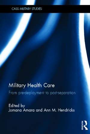 Military Health Care: From Pre-Deployment to Post-Separation de Jomana Amara