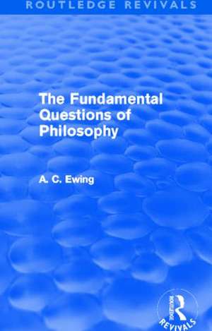 The Fundamental Questions of Philosophy (Routledge Revivals) de Alfred Ewing