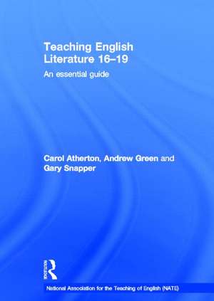 Teaching English Literature 16-19: An essential guide de Carol Atherton