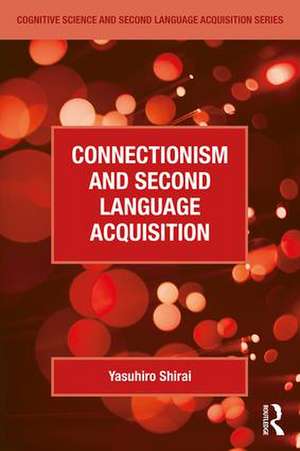 Connectionism and Second Language Acquisition de Yasuhiro Shirai