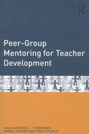 Peer-Group Mentoring for Teacher Development de Hannu L. T. Heikkinen