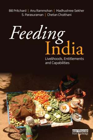 Feeding India: Livelihoods, Entitlements and Capabilities de Bill Pritchard