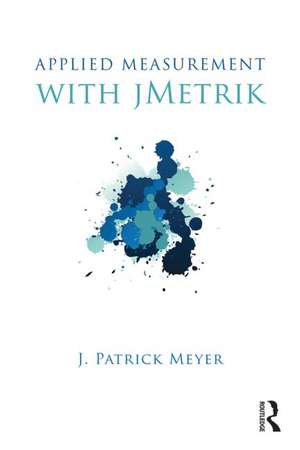 Applied Measurement with jMetrik de J. Patrick Meyer