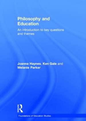 Philosophy and Education: An introduction to key questions and themes de Joanna Haynes