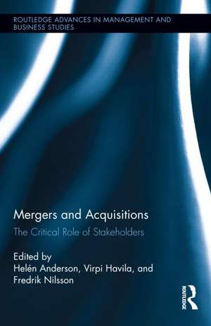 Mergers and Acquisitions: The Critical Role of Stakeholders de Helén Anderson