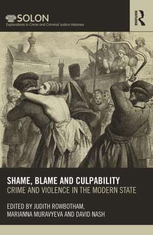 Shame, Blame, and Culpability: Crime and violence in the modern state de Judith Rowbotham