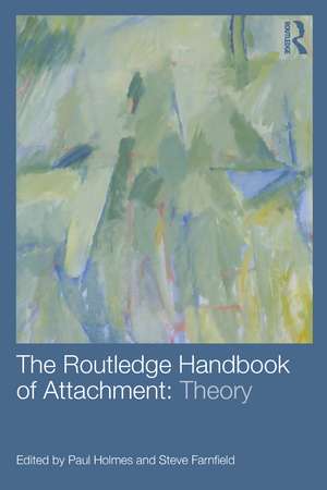 The Routledge Handbook of Attachment: Theory de Paul Holmes