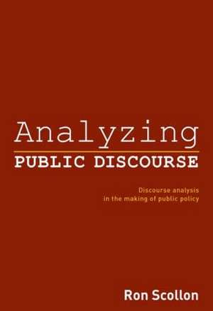 Analyzing Public Discourse: Discourse Analysis in the Making of Public Policy de Ron Scollon