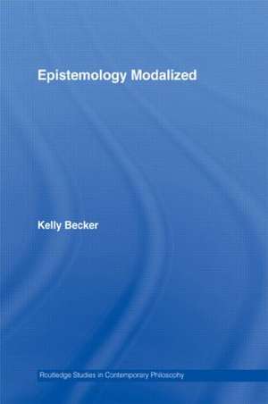 Epistemology Modalized de Kelly Becker