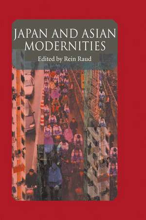 Japan And Asian Modernities de Raud