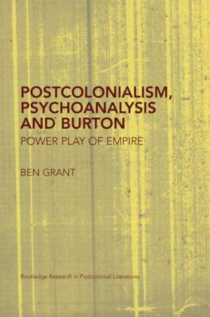 Postcolonialism, Psychoanalysis and Burton: Power Play of Empire de Ben Grant