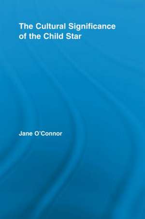 The Cultural Significance of the Child Star de Jane Catherine O'Connor