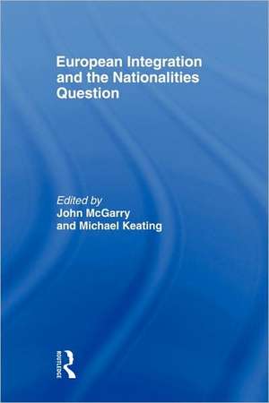 European Integration and the Nationalities Question de John McGarry