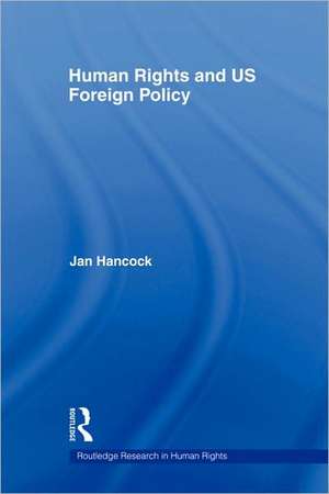 Human Rights and US Foreign Policy de Jan Hancock