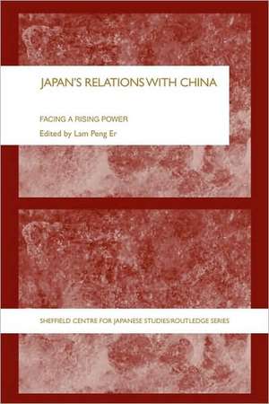 Japan's Relations With China: Facing a Rising Power de Peng Er Lam