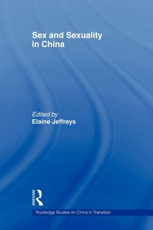 Sex and Sexuality in China de Elaine Jeffreys