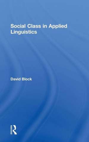 Social Class in Applied Linguistics de David Block