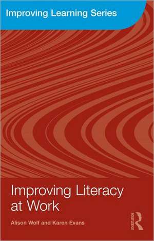 Improving Literacy at Work de Alison Wolf