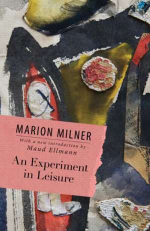 An Experiment in Leisure de Marion Milner