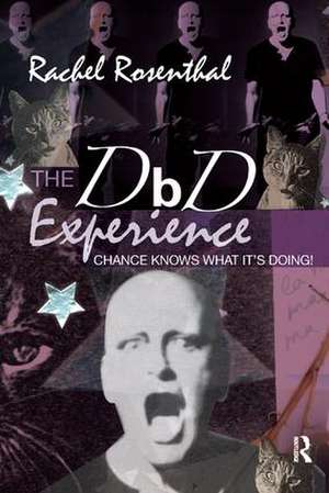 The DbD Experience: Chance Knows What it's Doing! de Rachel Rosenthal