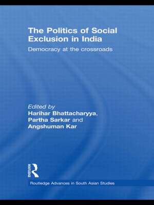 The Politics of Social Exclusion in India: Democracy at the Crossroads de Harihar Bhattacharyya